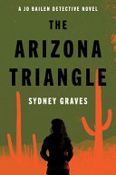 Arizona Triangle: A Jo Bailen Detective Novel by Phoenix Books