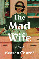 Mad Wife: A Novel