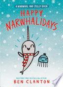 Happy Narwhalidays (A Narwhal and Jelly Book #5) by Phoenix Books
