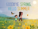 Goodbye Spring, Hello Summer by Phoenix Books