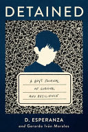 Detained: A boy's journal of survival and resilien by Phoenix Books
