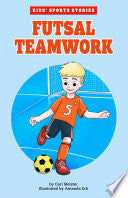 Futsal Teamwork by Phoenix Books