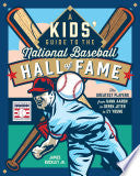 Kids' Guide to the National Baseball Hall of Fame: by Phoenix Books