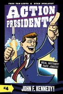 Action Presidents #4: John F. Kennedy! by Phoenix Books