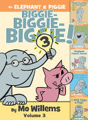Elephant & Piggie Biggie! Volume 3 by Phoenix Books