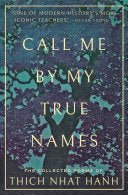 Call Me By My True Names The Collected Poems of Th by Phoenix Books