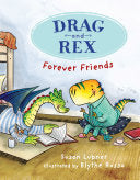 Drag and Rex 1: Forever Friends by Phoenix Books