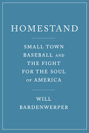 Homestand: Small Town Baseball and the Fight for t by Phoenix Books