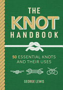 Knot Handbook: 50 Essential Knots and Their Uses by Phoenix Books