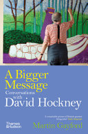 Bigger Message: Conversations with David Hockney by Phoenix Books