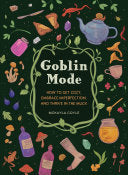 Goblin Mode How to Get Cozy Embrace Imperfection a by Phoenix Books