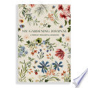 My Gardening Journal: A Weekly Tracker and Logbook