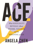 Ace What Asexuality Reveals About Desire Society a by Phoenix Books