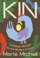 Kin: Caribbean Recipes for the Modern Kitchen by Phoenix Books