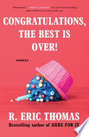Congratulations, the Best Is Over!: Essays by Phoenix Books