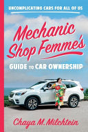 Mechanic Shop Femme’s Guide to Car Ownership: Unco