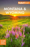 Fodor's Montana & Wyoming: with Yellowstone, Grand by Phoenix Books