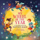My Wheel of the Year: A Celebration of Nature's Ma