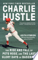 Charlie Hustle: The Rise and Fall of Pete Rose, an by Phoenix Books