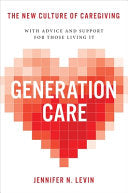 Generation Care: The New Culture of Caregiving by Phoenix Books