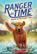 Ranger In Time #01 Rescue on the Oregon Trail
