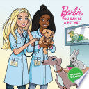 Barbie: You Can Be a Pet Vet by Phoenix Books