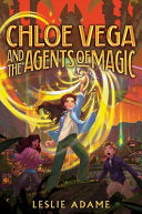 Chloe Vega and the Agents of Magic by Phoenix Books
