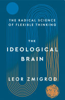 Ideological Brain: The Radical Science of Flexible by Phoenix Books
