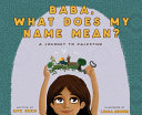 Baba, What Does My Name Mean? A Journey to Palesti by Phoenix Books