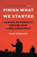 Finish What We Started: The MAGA Movement’s Ground by Phoenix Books