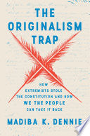 Originalism Trap: How Extremists Stole the Constit
