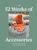 52 Weeks of Accessories: Beautiful Patterns for Ye by Phoenix Books
