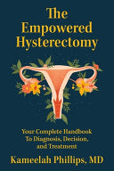 Empowered Hysterectomy: Your Complete Handbook to by Phoenix Books