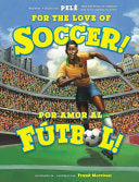 For the Love of Soccer! / ¡Por Amor Al Fútbol!