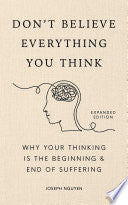 Don't Believe Everything You Think (Expanded Editi by Phoenix Books