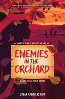 Enemies in the Orchard A World War 2 Novel in Vers by Phoenix Books