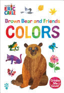 Brown Bear and Friends Colors (World of Eric Carle by Phoenix Books