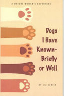 Dogs I Have Known- Briefly or Well by Phoenix Books