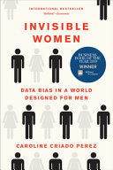 Invisible Women : Data Bias in a World Designed fo by Phoenix Books