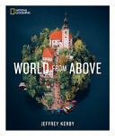 National Geographic World From Above: Photographs