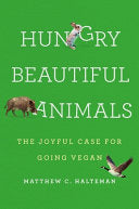 Hungry Beautiful Animals: The Joyful Case for Goin by Phoenix Books