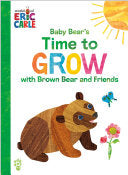 Baby Bear's Time to Grow with Brown Bear and Frien by Phoenix Books