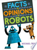 Facts vs. Opinions vs. Robots by Phoenix Books