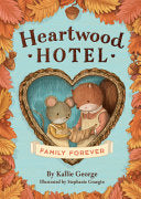 Heartwood Hotel: Family Forever by Phoenix Books