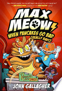 Max Meow 6: When Pancakes Go Bad (Really Bad!)