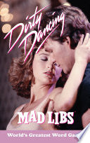 Dirty Dancing Mad Libs by Phoenix Books