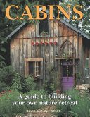 Cabins: A Guide to Building Your Own Nature Retrea by Phoenix Books