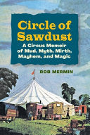 Circle of Sawdust: A Circus Memoir of Mud, Myth, M by Phoenix Books