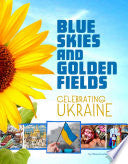 Blue Skies and Golden Fields: Celebrating Ukraine by Phoenix Books