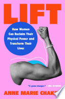 Lift: How Women Can Reclaim Their Physical Power a
